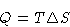 \begin{displaymath}
Q = T \Delta S
\end{displaymath}