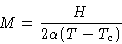 \begin{displaymath}
M = \frac{H}{2\alpha(T-T_c)}
\end{displaymath}