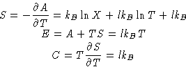 \begin{displaymath}
\begin{gathered}
S = -\frac{\partial A}{\partial T} = k_B\l...
...BT\ C = T\frac{\partial S}{\partial T} = lk_B
\end{gathered}\end{displaymath}